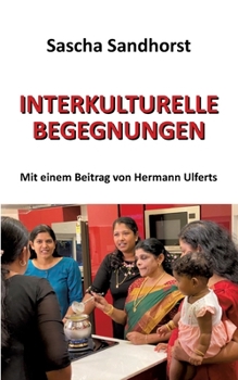 Paperback Interkulturelle Begegnungen: Mit einem Beitrag von Hermann Ulferts [German] Book