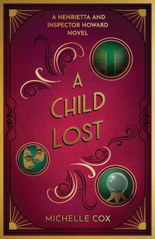 A Child Lost: (A Henrietta and Inspector Howard Series)