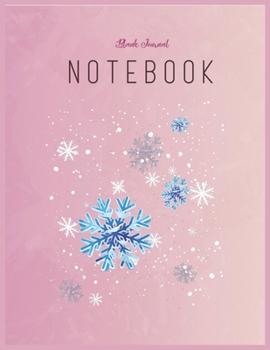 Blank Journal Notebook: Snowflakes Winter Gift For Ski And Snowboard Freak Floral Fantasy Notebook Journal Blank Composition Notebook for Girls Teens Kids Journal College Blank Lined 110 Pages of 8.5x