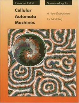 Cellular Automata Machines: A New Environment for Modeling (Scientific Computation) - Book  of the Scientific and Engineering Computation