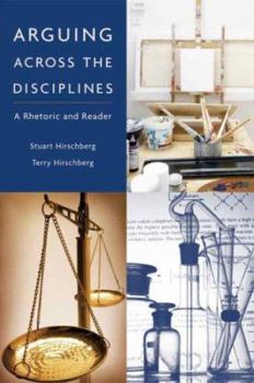 Paperback Arguing Across the Disciplines: A Rhetoric and Reader Book