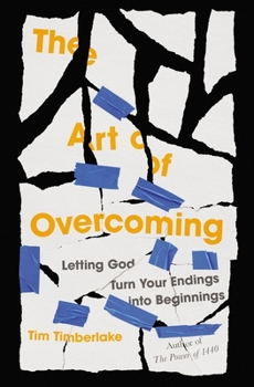 Paperback The Art of Overcoming: Letting God Turn Your Endings Into Beginnings Book