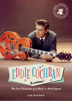 Hardcover Eddie Cochran: In Person!: The Lost Treasures of a Rock 'n' Roll Legend Book