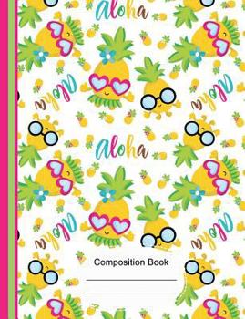 Tropical Aloha Cute Pineapple Composition Notebook Sketchbook Paper: 130 Blank Numbered Pages 7.44 x 9.69 Drawing Art Sketch Journal Notebook, School Teachers, Students Subject Book