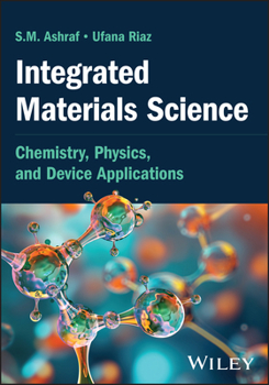Hardcover Integrated Materials Science: Chemistry, Physics, and Device Applications Book