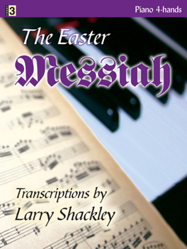 Paperback The Easter Messiah: Selections from Handel's Oratorio Transcribed for Piano Four-Hands Book