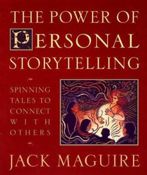Paperback The Power of Personal Storytelling: Spinning Tales to Connect with Others Book