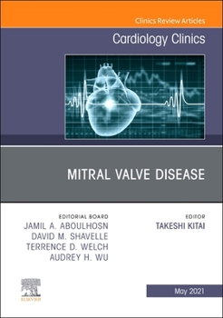 Hardcover Mitral Valve Disease, an Issue of Cardiology Clinics: Volume 39-2 Book