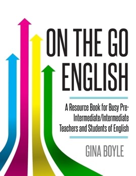 Paperback On The Go English: A Resource Book for Busy Pre-Intermediate/ Intermediate Teachers and Students of English Book