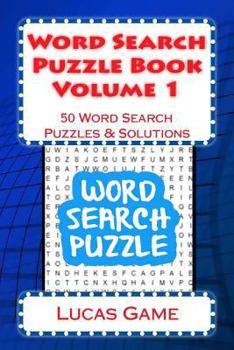 Paperback Word Search Puzzle Book Volume 1: 50 Word Search Puzzles & Solutions Book