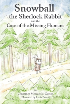 Paperback Snowball the Sherlock Rabbit and the Case of the Missing Humans Book