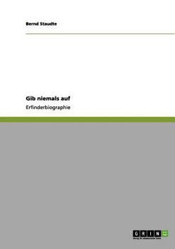 Paperback Gib niemals auf: Erfinderbiographie [German] Book