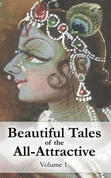 Paperback Beautiful Tales of the All-Attractive: Srimad Bhagavatam's First Canto Book