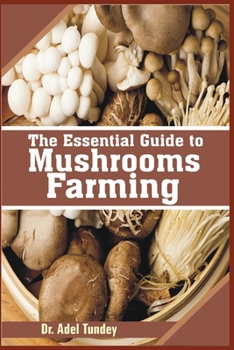 Paperback The Essential Guide to Mushroom Farming Book