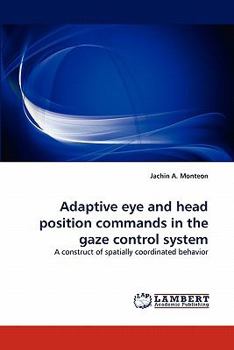 Paperback Adaptive eye and head position commands in the gaze control system Book