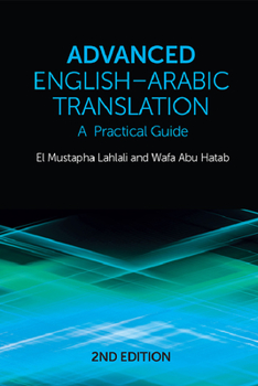 Paperback Advanced English-Arabic Translation: A Practical Guide Book