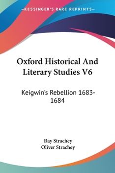 Paperback Oxford Historical And Literary Studies V6: Keigwin's Rebellion 1683-1684: An Episode In The History Of Bombay (1916) Book