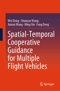 Hardcover Spatial-Temporal Cooperative Guidance for Multiple Flight Vehicles Book
