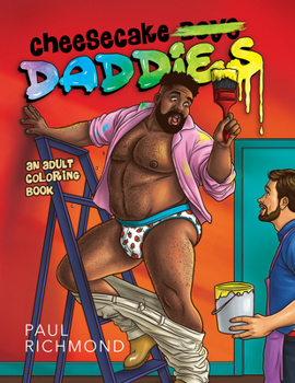 Paperback Cheesecake Daddies: An Adult Coloring Book Volume 3 Book