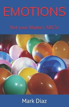 Paperback Emotions: Not your Mama's ABC's Book