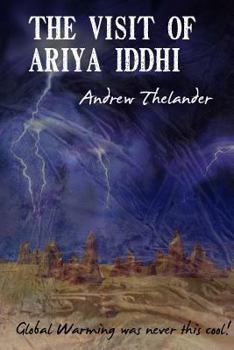 Paperback The Visit of Ariya Iddhi: Global Warming was never this cool! Book