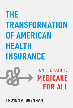 Hardcover The Transformation of American Health Insurance: On the Path to Medicare for All Book