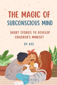 Paperback The Magic of Subconscious Mind: Short Stories for Developing Children's Mindset Book