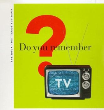 Paperback Do You Remember TV?: The Book That Takes You Back Book
