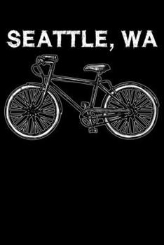 Seattle, WA: Love Bike Riding Love Seattle Bicycle Lined Notebook Journal Diary 6x9