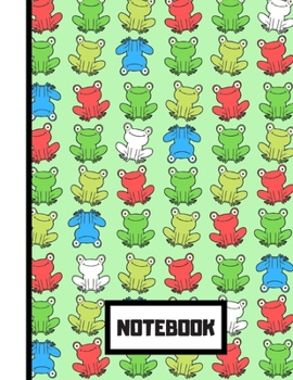 Paperback Notebook: Cute Sitting and Smiling Frog Pattern Print Novelty Gift - Frog Notebook for Kids, Nursery, Boys and Girls Book