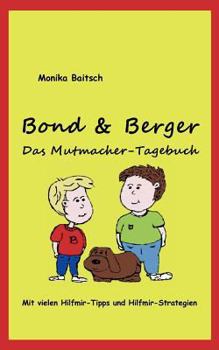 Paperback Bond & Berger - Das Mutmacher-Tagebuch [German] Book