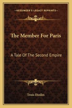 Paperback The Member For Paris: A Tale Of The Second Empire Book