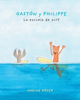 Paperback GASTÓN y PHILIPPE - La escuela de surf (Surfing Animals Club - Libro 2) [Spanish] Book