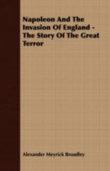 Paperback Napoleon And The Invasion Of England - The Story Of The Great Terror Book