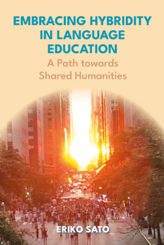 Paperback Embracing Hybridity in Language Education: A Path towards Shared Humanities Book