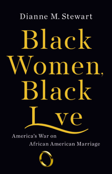 Hardcover Black Women, Black Love: America's War on African American Marriage Book