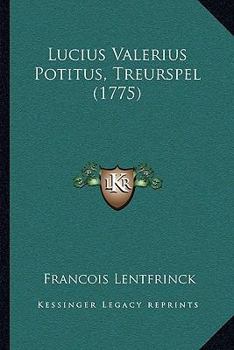 Paperback Lucius Valerius Potitus, Treurspel (1775) [Dutch] Book