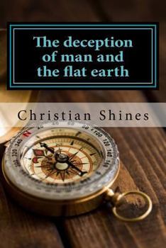 Paperback The deception of man and the flat earth Book