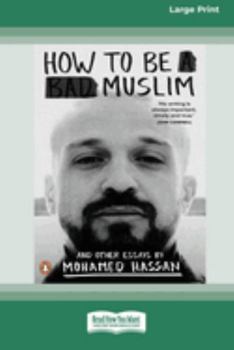 How to Be a Bad Muslim and Other Essays