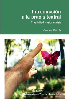 Paperback Introducción a la praxis teatral: Creatividad y psicoanálisis [Spanish] Book