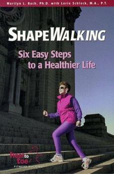 Paperback ShapeWalking: Six Easy Steps to a Healthier Life Book