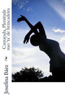 Paperback Camarada, Plenitude nao 'ta' de brincadeira [Portuguese] Book