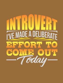 Paperback Introvert I've Made a Deliberate Effort to Come Out Today: Isometric Paper Notebook Book