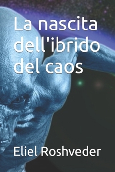 Paperback La nascita dell'ibrido del caos [Italian] Book