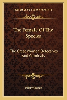 The Female Of The Species: The Great Women Detectives And Criminals
