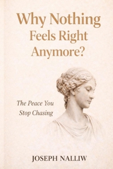 Paperback Why Nothing Feels Right Anymore?: A Gentle Return to Peace, Presence, and Yourself Book