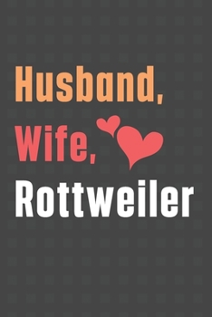 Paperback Husband, Wife, Rottweiler: For Rottweiler Dog Fans Book