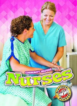 Nurses - Book  of the Community Helpers: Blastoff! Readers, Level 1