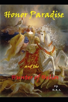 Paperback Honor Paradise and the Hunter of Helios Book