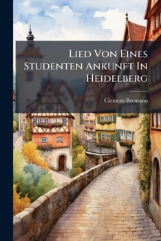 Paperback Lied Von Eines Studenten Ankunft In Heidelberg [German] Book